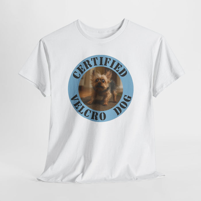 Certified Velcro Dog T-Shirt — Funny Dog Mom/Dad Tee