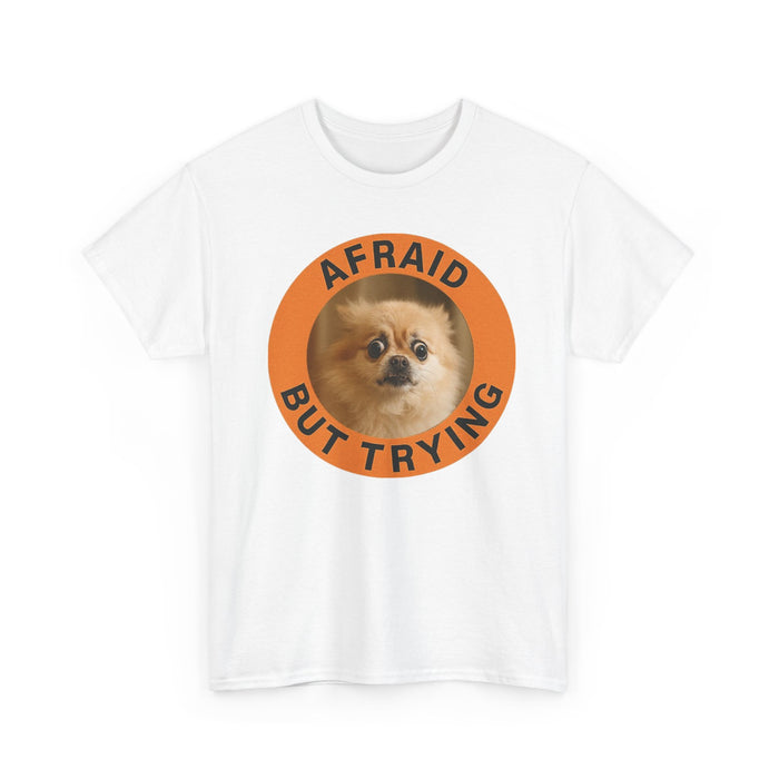 Afraid But Trying Pomeranian T-Shirt
