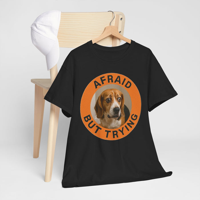 Afraid But Trying Tee — Cute Beagle Motivational Dog T-Shirt