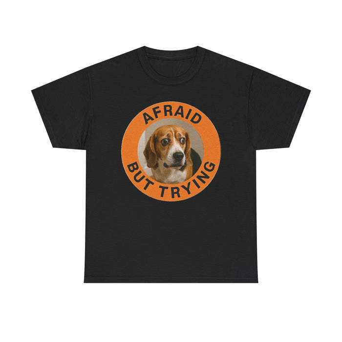 Afraid But Trying Tee — Cute Beagle Motivational Dog T-Shirt
