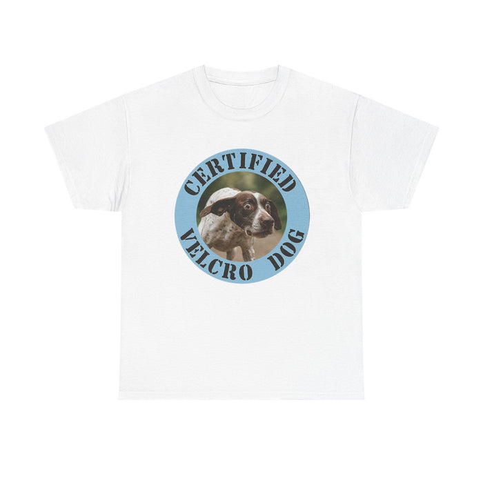Certified Velcro Dog T‑Shirt — Funny Dog Owner Tee