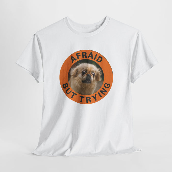 Afraid But Trying Tee — Cute Anxious Dog Graphic T-Shirt