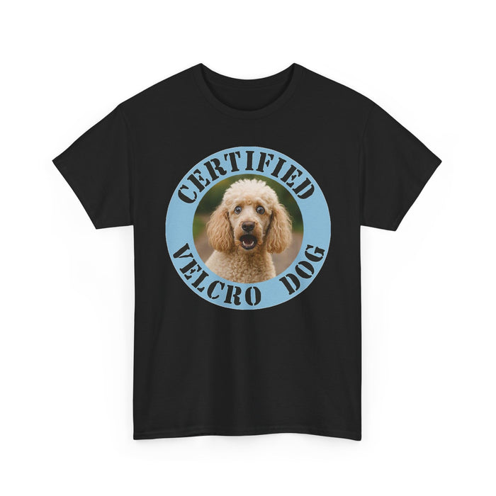 Poodle Certified Velcro Dog T‑Shirt — Funny Dog Lover Tee