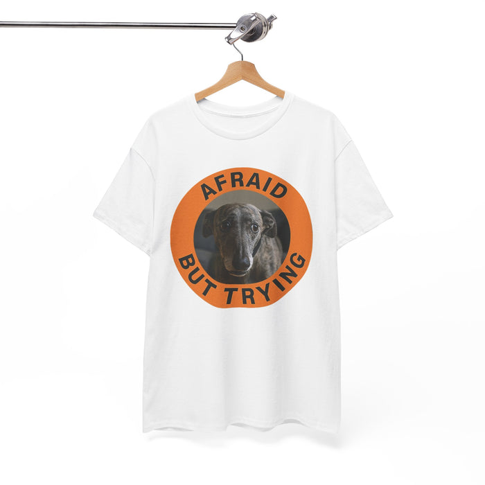 Afraid But Trying Dog T-Shirt