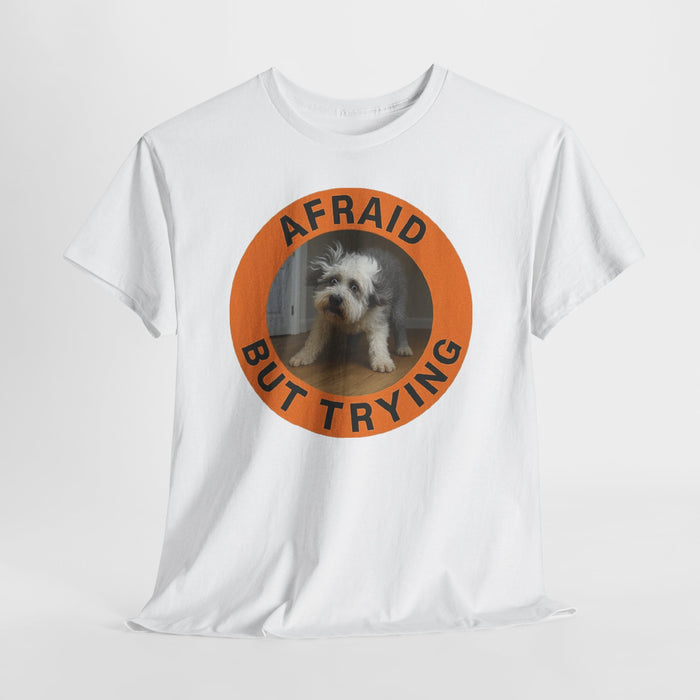 Afraid But Trying Dog T‑Shirt