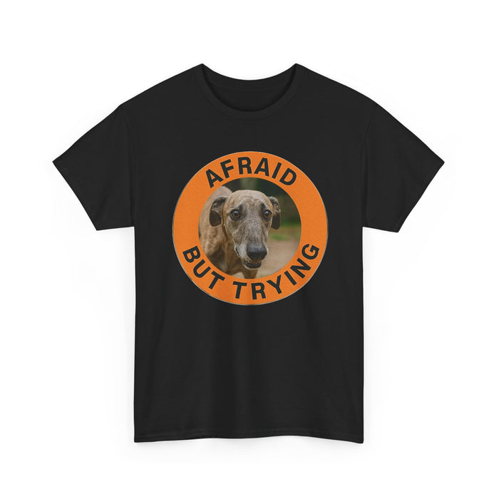 Afraid But Trying Tee — Cute Dog Motivational Graphic T-Shirt