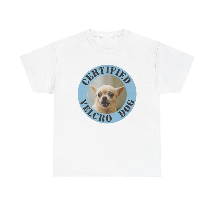 Certified Velcro Dog T-Shirt — Funny Chihuahua Pet Lover Tee