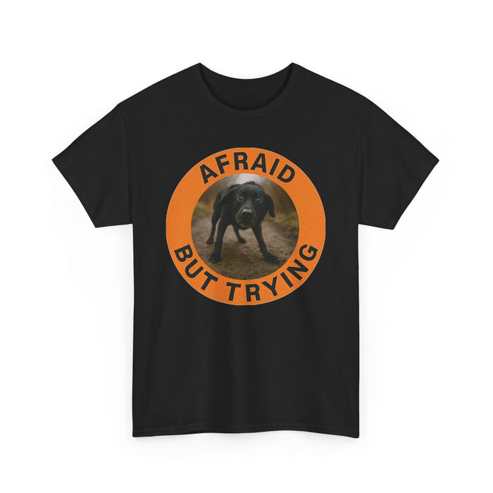 Afraid But Trying Dog Graphic Tee