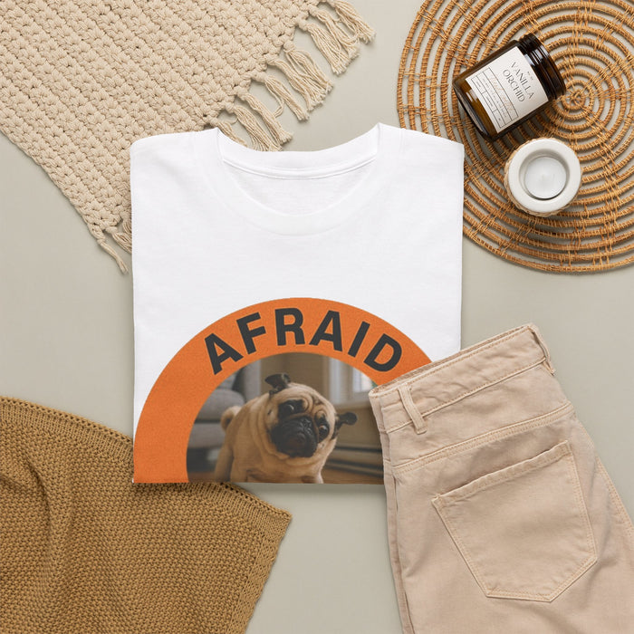 Pug "Afraid But Trying" Tee — Motivational Dog Graphic T-Shirt