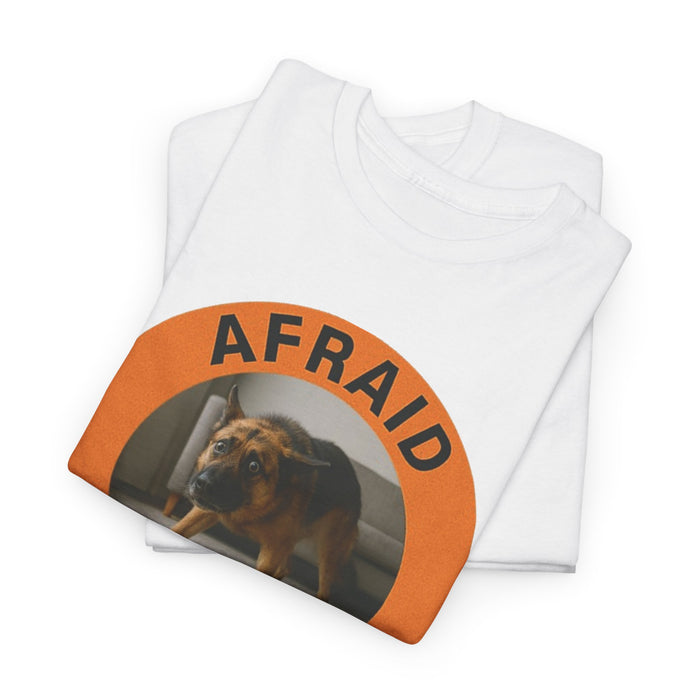 Afraid But Trying Tee — Cute Dog Motivational Graphic T-Shirt