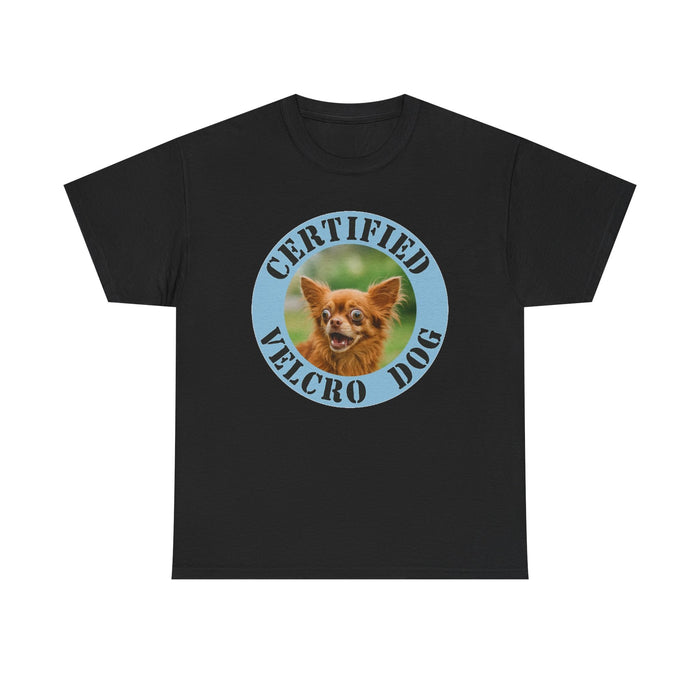T-Shirt — "Certified Velcro Dog" Cute Chihuahua Graphic Tee