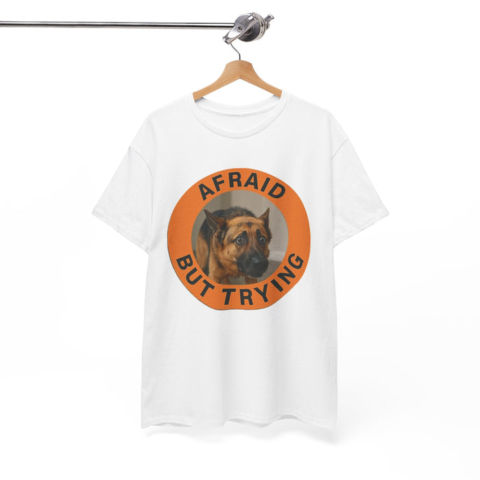 Afraid But Trying Dog T‑Shirt — Cute Encouragement Graphic Tee