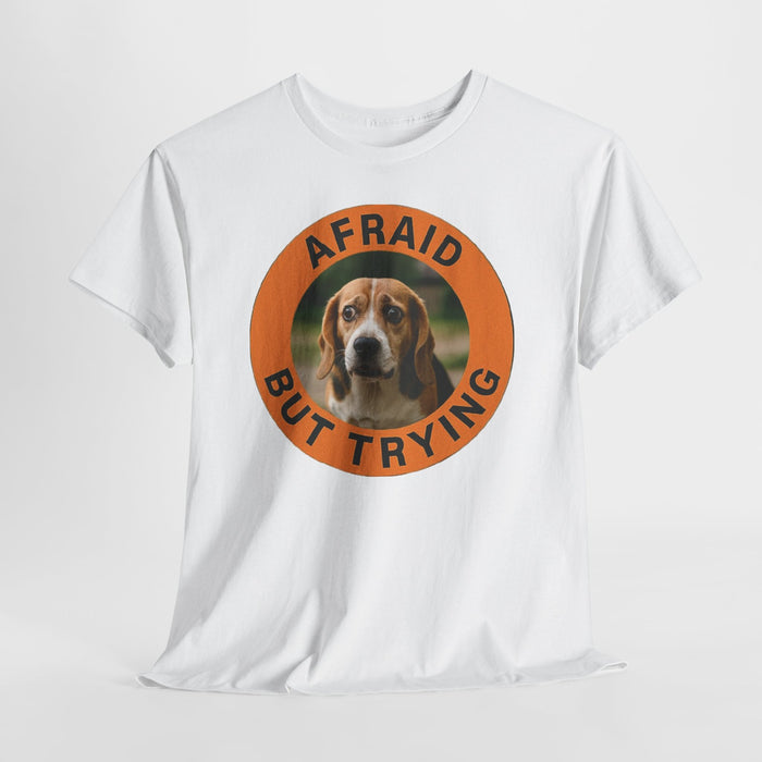 Afraid But Trying Tee — Cute Beagle Motivational Dog T-Shirt