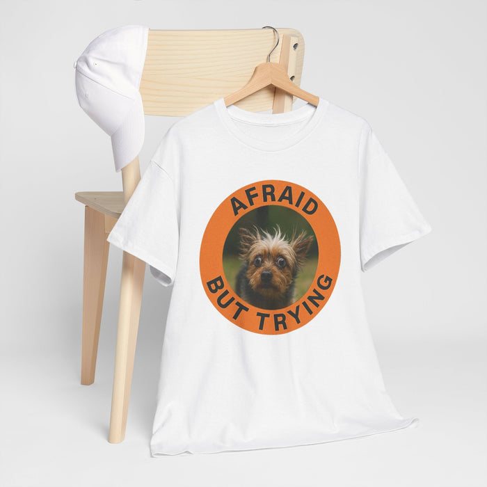Afraid But Trying Dog T-Shirt — Cute Motivational Pet Tee