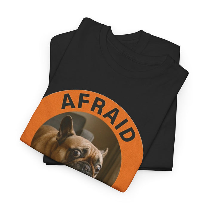 Afraid But Trying Dog T‑Shirt — Motivational French Bulldog Graphic Tee