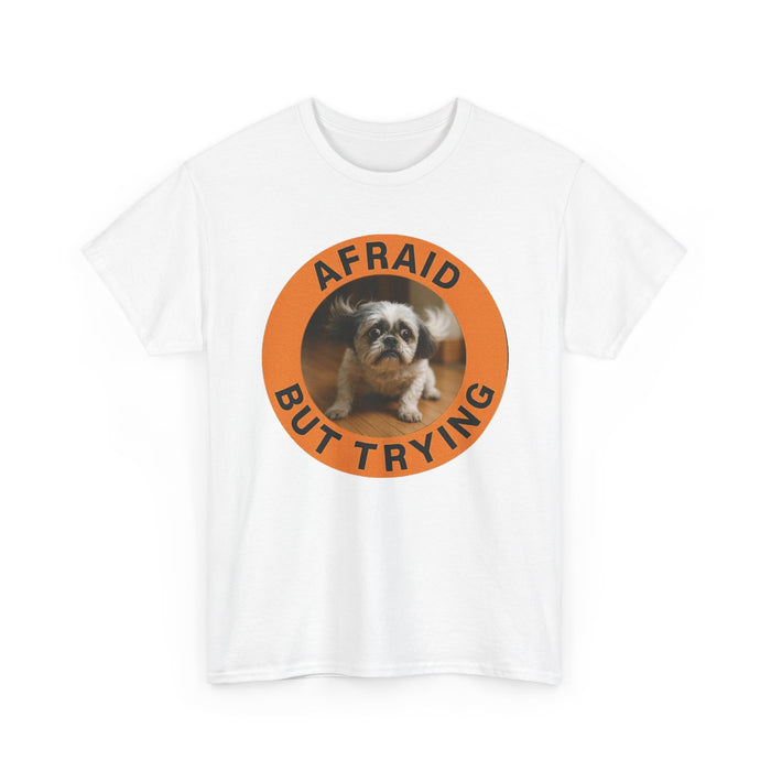 Afraid But Trying T-Shirt — Cute Puppy Motivational Tee