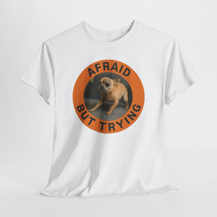 Afraid But Trying Tee — Cute Shy Dog Motivational Graphic T‑Shirt