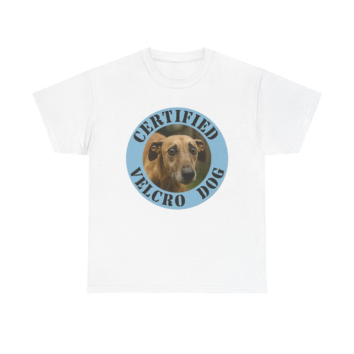 T-Shirt — "Certified Velcro Dog" Graphic Tee (Funny Dog Lover Shirt)