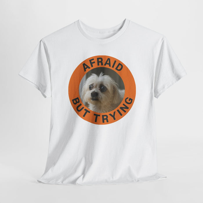 Afraid But Trying Dog Tee