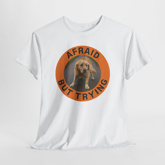 Afraid But Trying Tee — Cute Anxious Puppy Motivational T‑Shirt