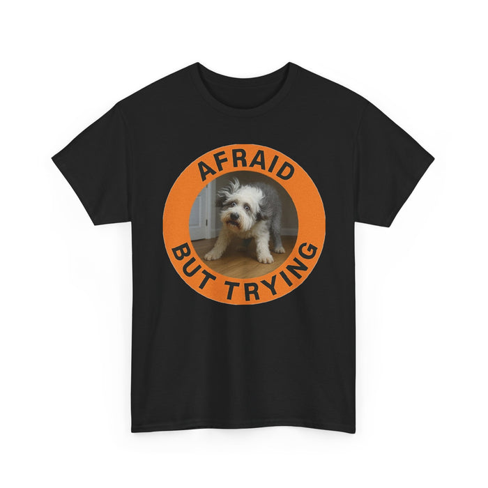 Afraid But Trying Dog T‑Shirt