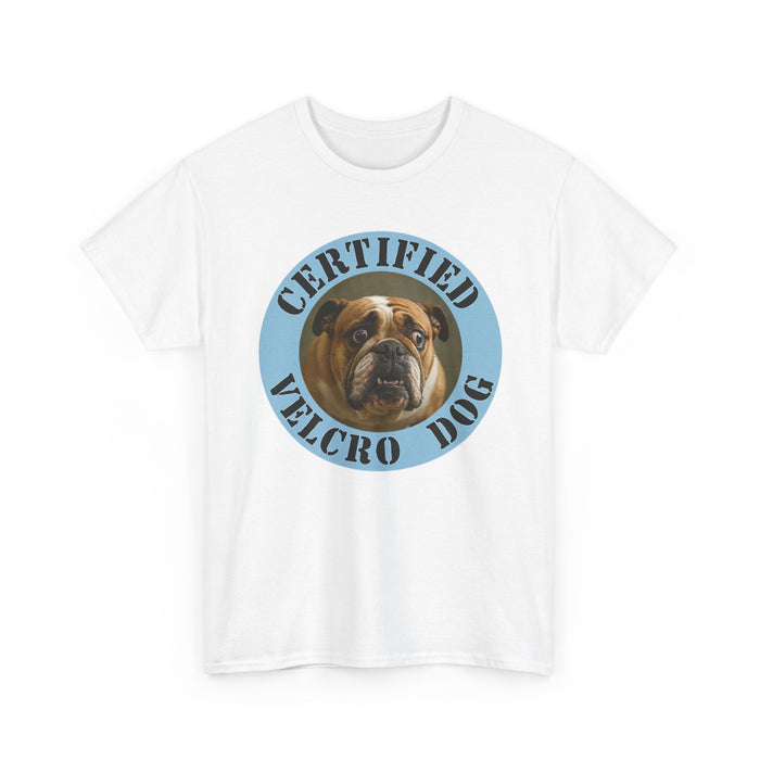 Certified Velcro Dog T-Shirt — Funny Bulldog Pet Owner Tee