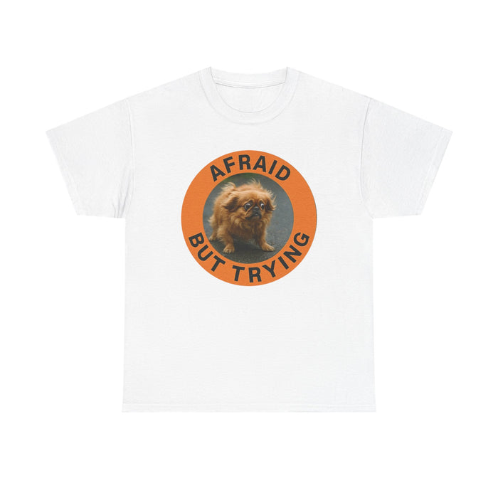 Afraid But Trying Tee — Cute Nervous Dog Graphic T-Shirt