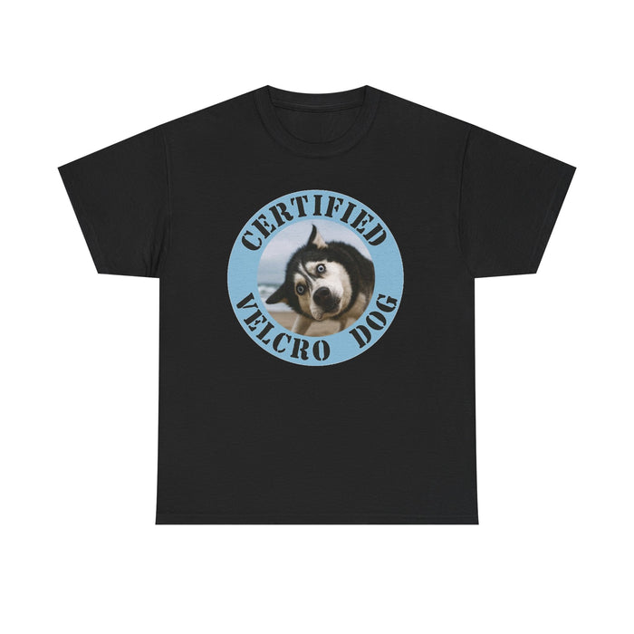 Certified Velcro Dog T-Shirt — Funny Husky Pet Mom/Dad Tee