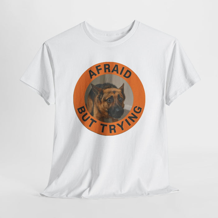Afraid But Trying Dog T‑Shirt — Cute Encouragement Graphic Tee