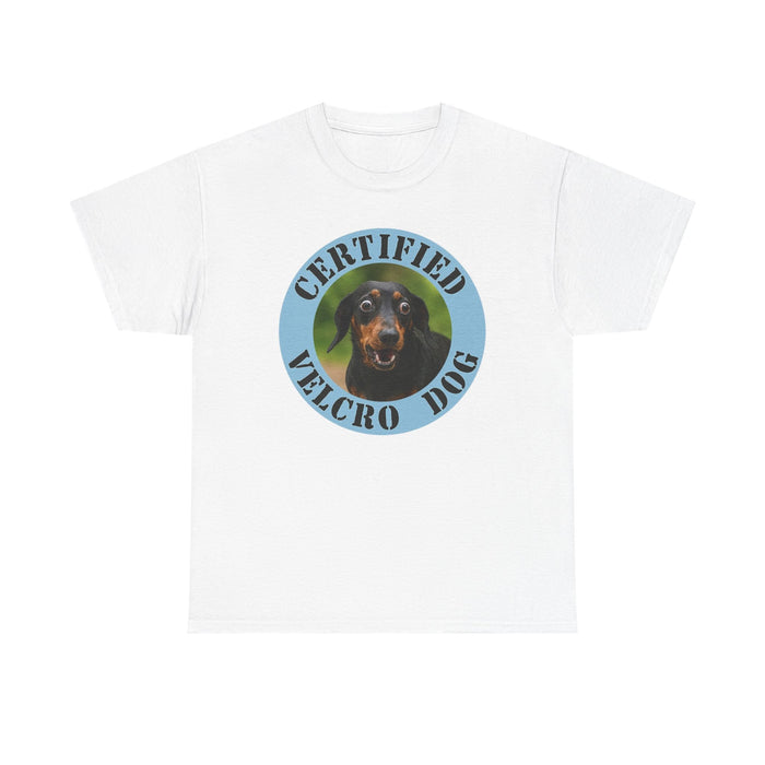T‑Shirt — "Certified Velcro Dog" Funny Dog Lover Tee