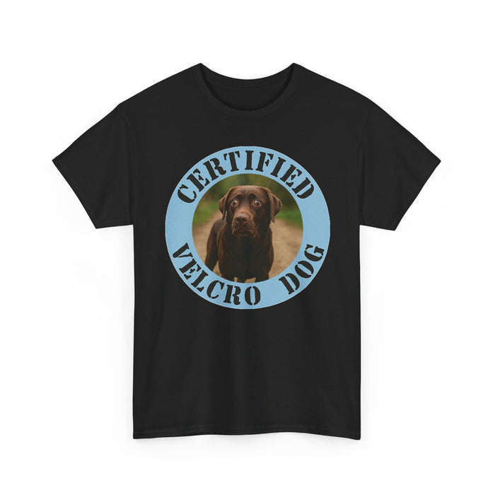 Labrador retriever Certified Velcro Dog T‑Shirt – Funny Pet Owner Tee