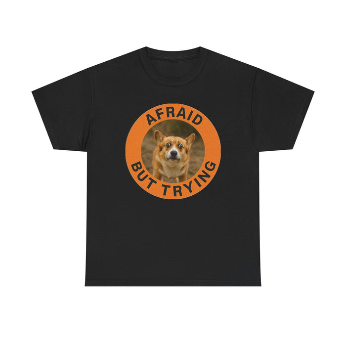 Afraid But Trying Corgi T-Shirt