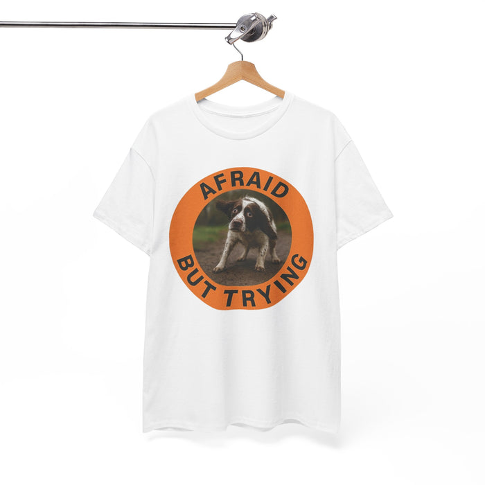 Afraid But Trying T‑Shirt — Cute Puppy Encouragement Tee