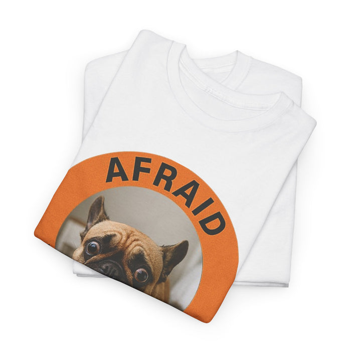 Afraid But Trying Pug Tee — Cute Encouragement Dog T-Shirt