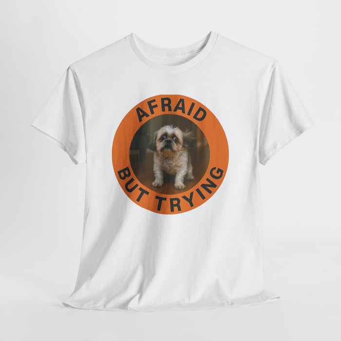 Afraid But Trying T-Shirt — Cute Shih Tzu Motivational Tee