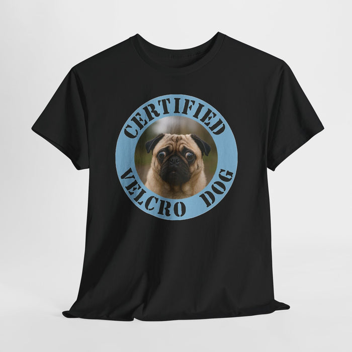 Pug "Certified Velcro Dog" T-Shirt
