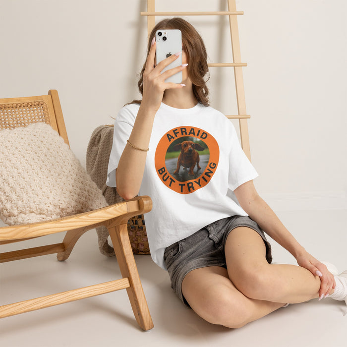 Afraid But Trying Dog T-Shirt