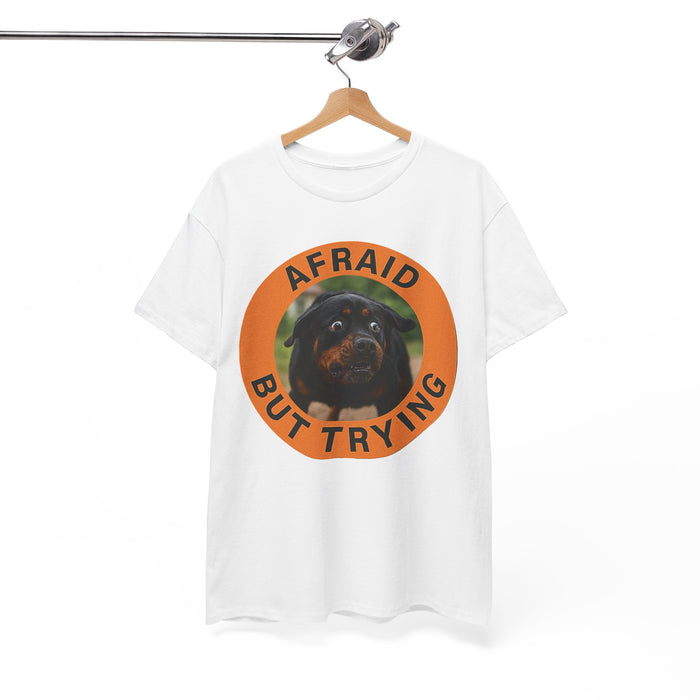 Afraid But Trying Tee — Cute Rottweiler Motivational Dog T-Shirt