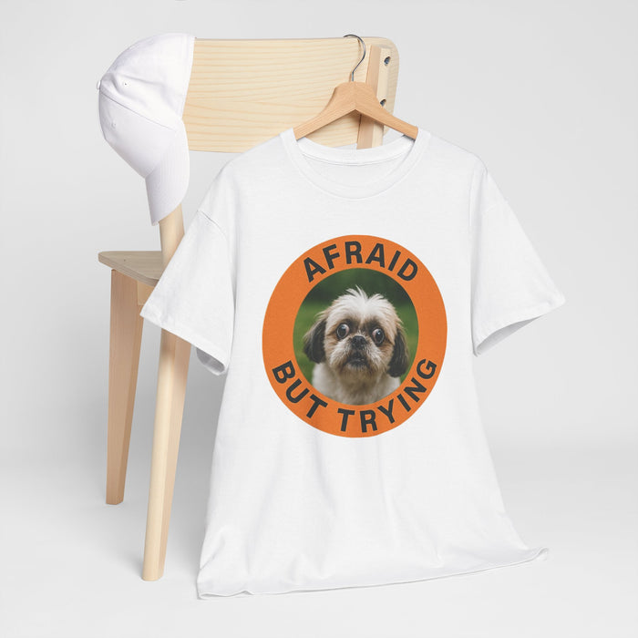 Afraid But Trying Dog T-Shirt — Cute Motivational Pet Tee