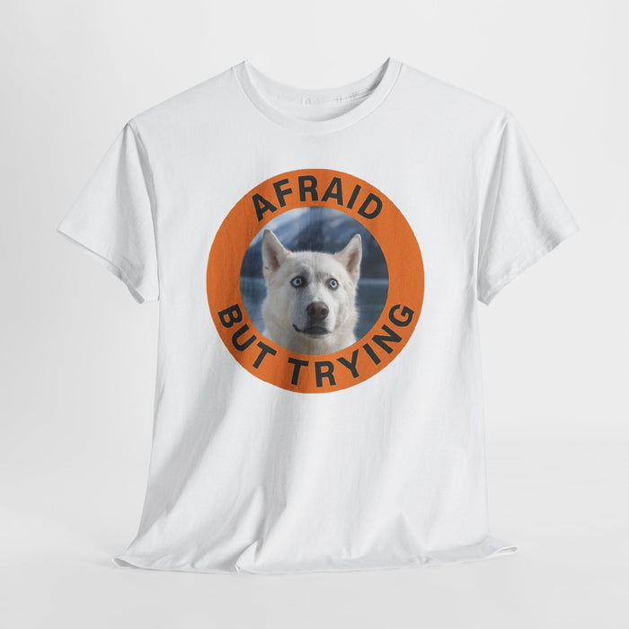 Husky Afraid But Trying Tee