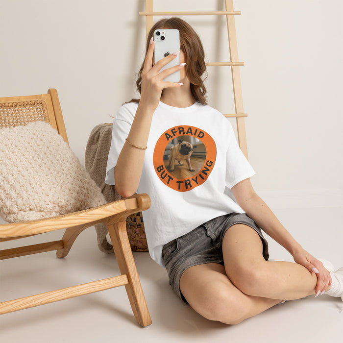 Pug "Afraid But Trying" Tee — Motivational Dog Graphic T-Shirt