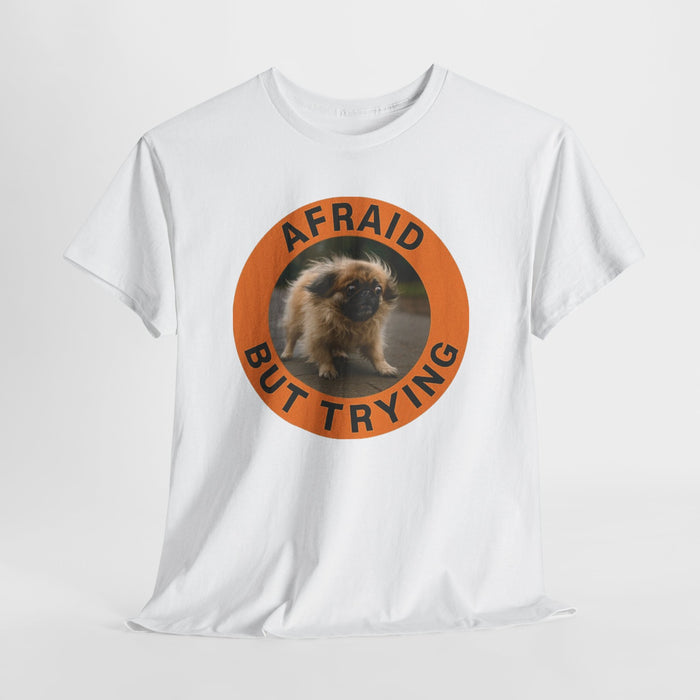 Afraid But Trying Tee — Cute Motivational Puppy Graphic T-Shirt
