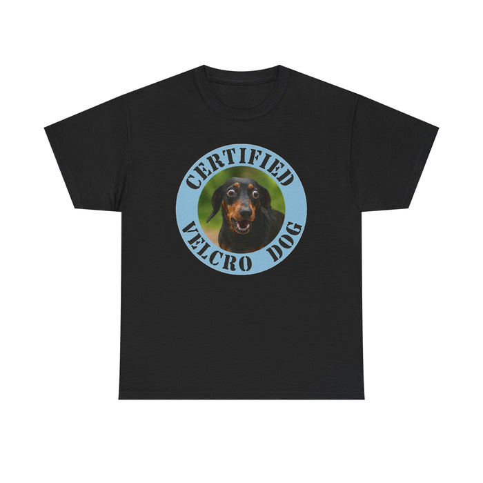 T‑Shirt — "Certified Velcro Dog" Funny Dog Lover Tee