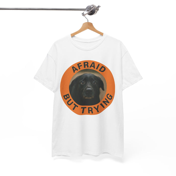 Afraid But Trying T-Shirt — Encouraging Dog Graphic Tee