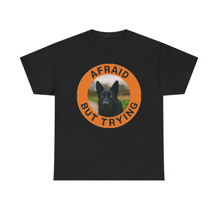 German Shepherd Afraid But Trying T‑Shirt — Encouraging Dog Graphic Tee