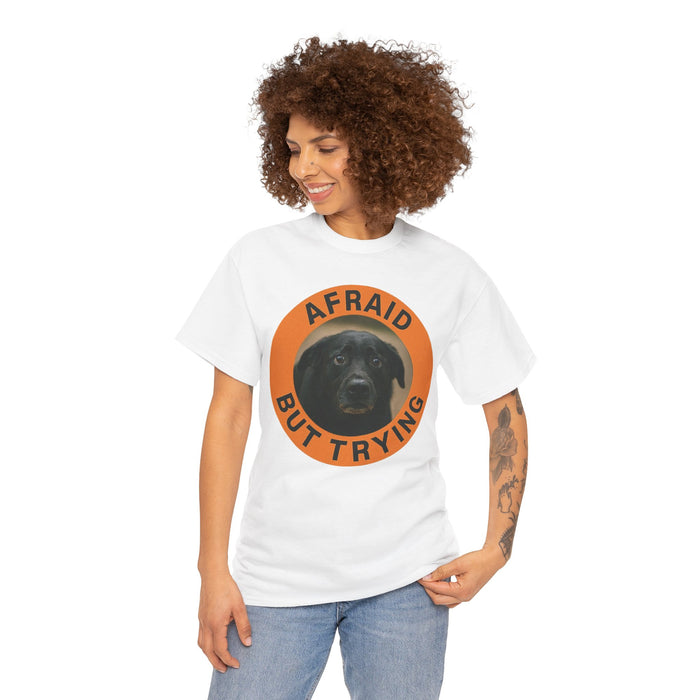 Afraid But Trying T-Shirt — Encouraging Dog Graphic Tee