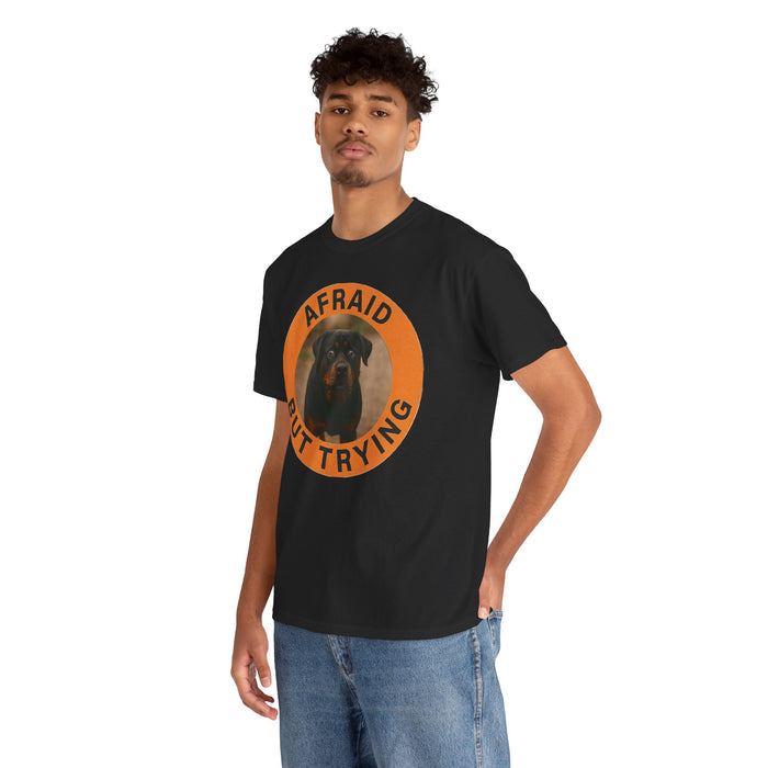 Rottweiler Afraid But Trying Tee — Motivational Dog Graphic T-Shirt