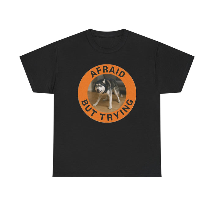 Afraid But Trying Tee — Cute Anxious Dog Graphic T-Shirt
