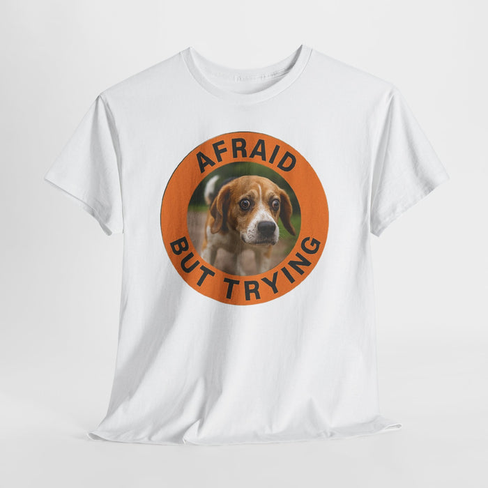 Afraid But Trying Tee — Cute Beagle Dog Motivational Graphic T-Shirt