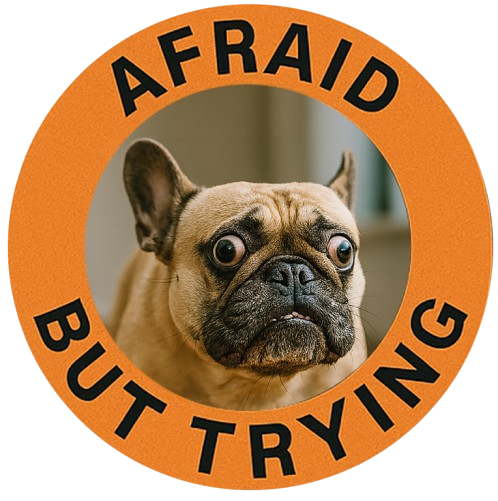 Afraid But Trying French Bulldog Tee — Cute Motivational Dog T-Shirt